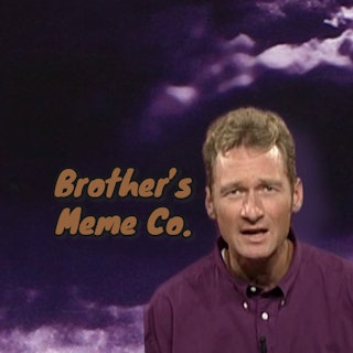 Brother's Meme Co.